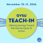 PARTNER EVENT: GVSU Teach-In on November 10, 2026